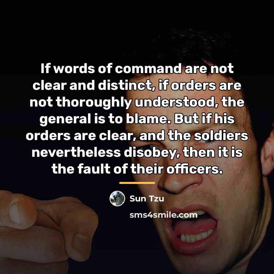 “If words of command are not clear and distinct, if…” quote by Sun Tzu