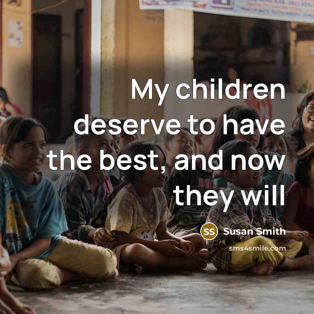 “My children deserve to have the best, and now they…” quote by Susan Smith