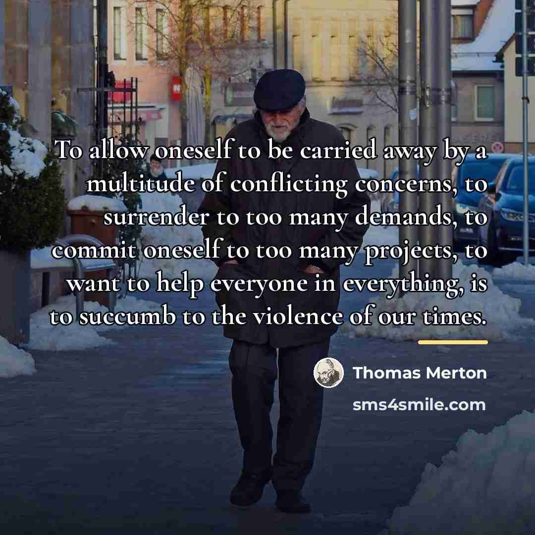 “To allow oneself to be carried away by a multitude…” quote by Thomas Merton