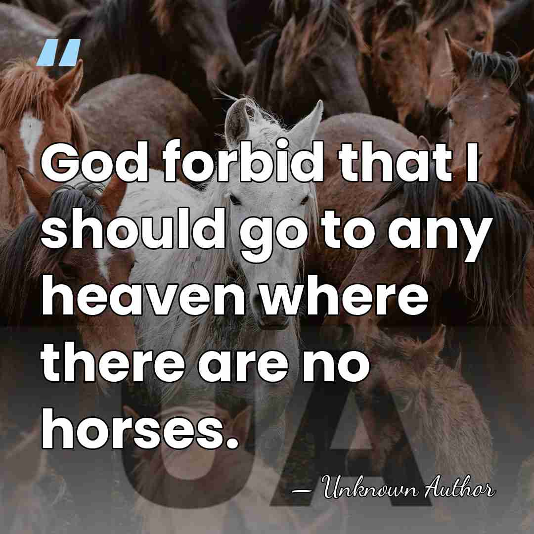 God forbid that I should go to any heaven where there are&hellip; - Unknown Author