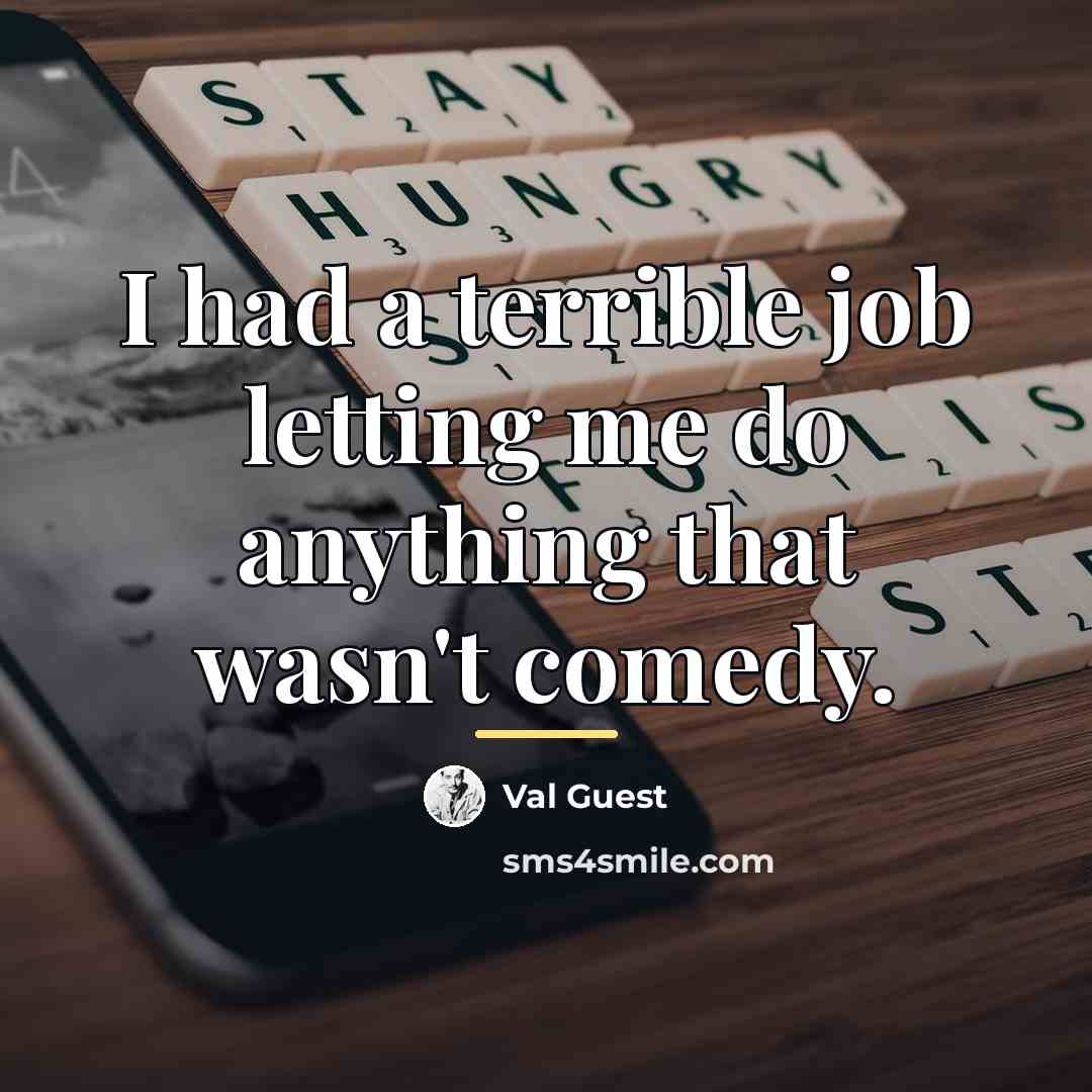“I had a terrible job letting me do anything that…” quote by Val Guest