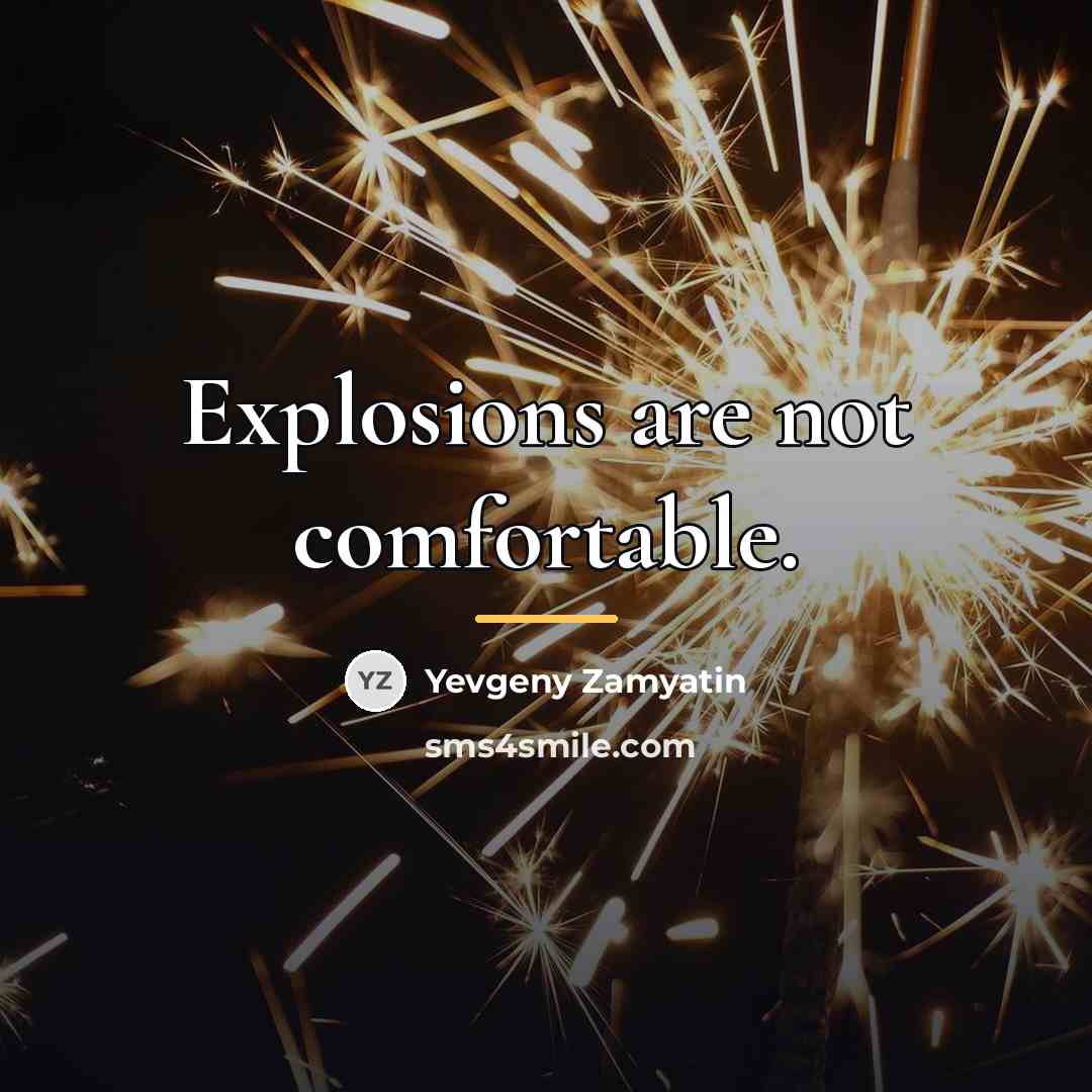 “Explosions are not comfortable.…” quote by Yevgeny Zamyatin