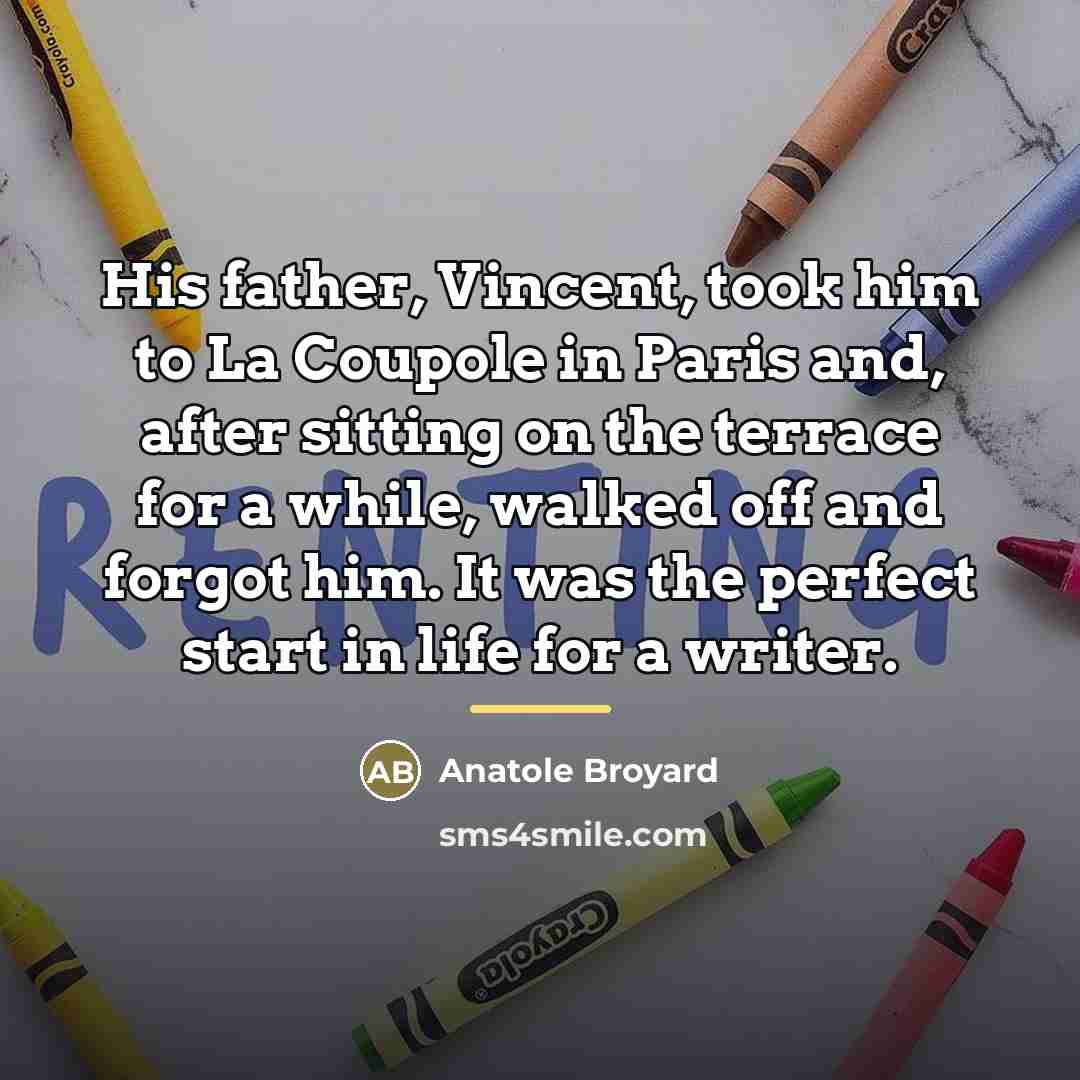 “His father, Vincent, took him to La Coupole in Paris…” quote by Anatole Broyard