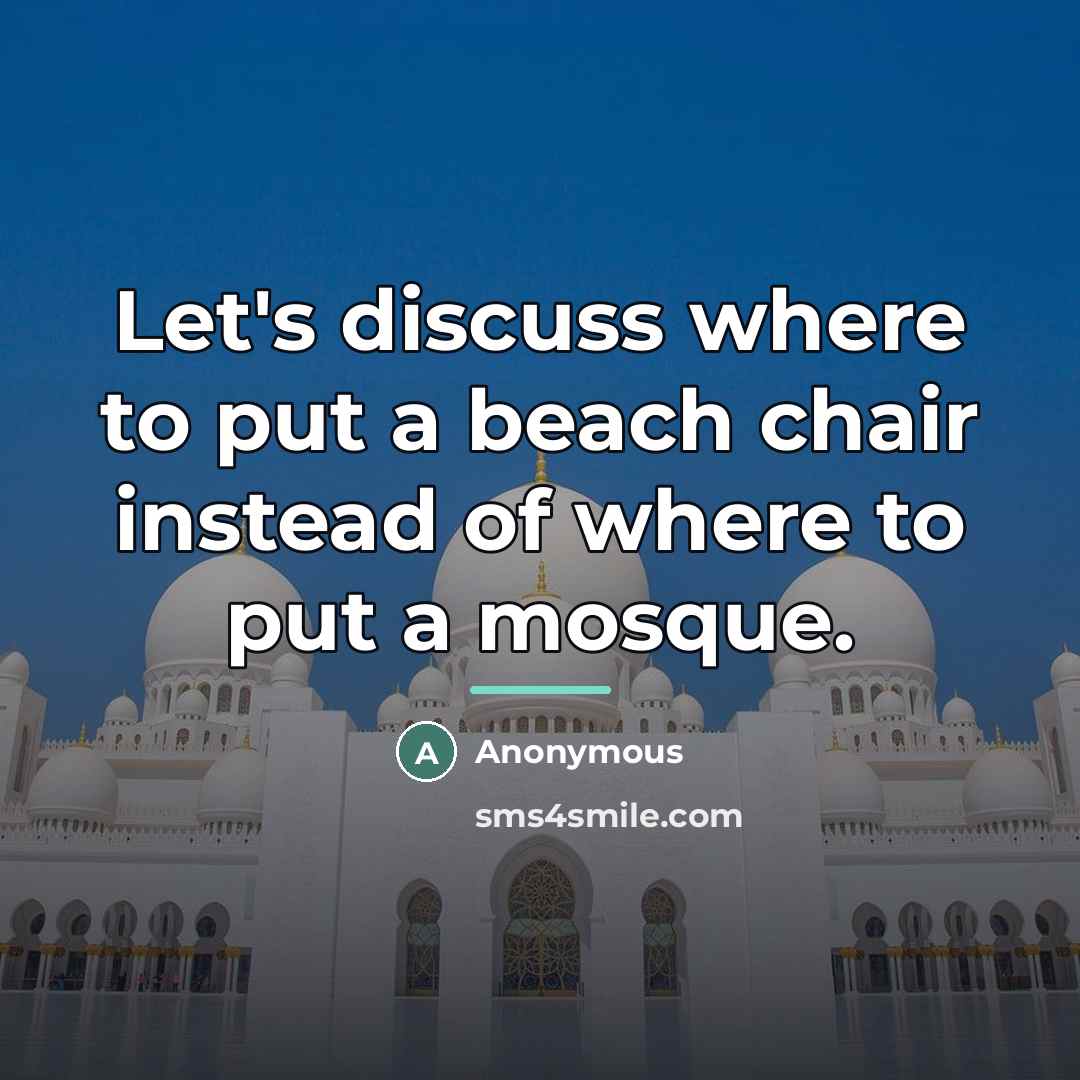 “Let's discuss where to put a beach chair instead of…” quote by Anonymous