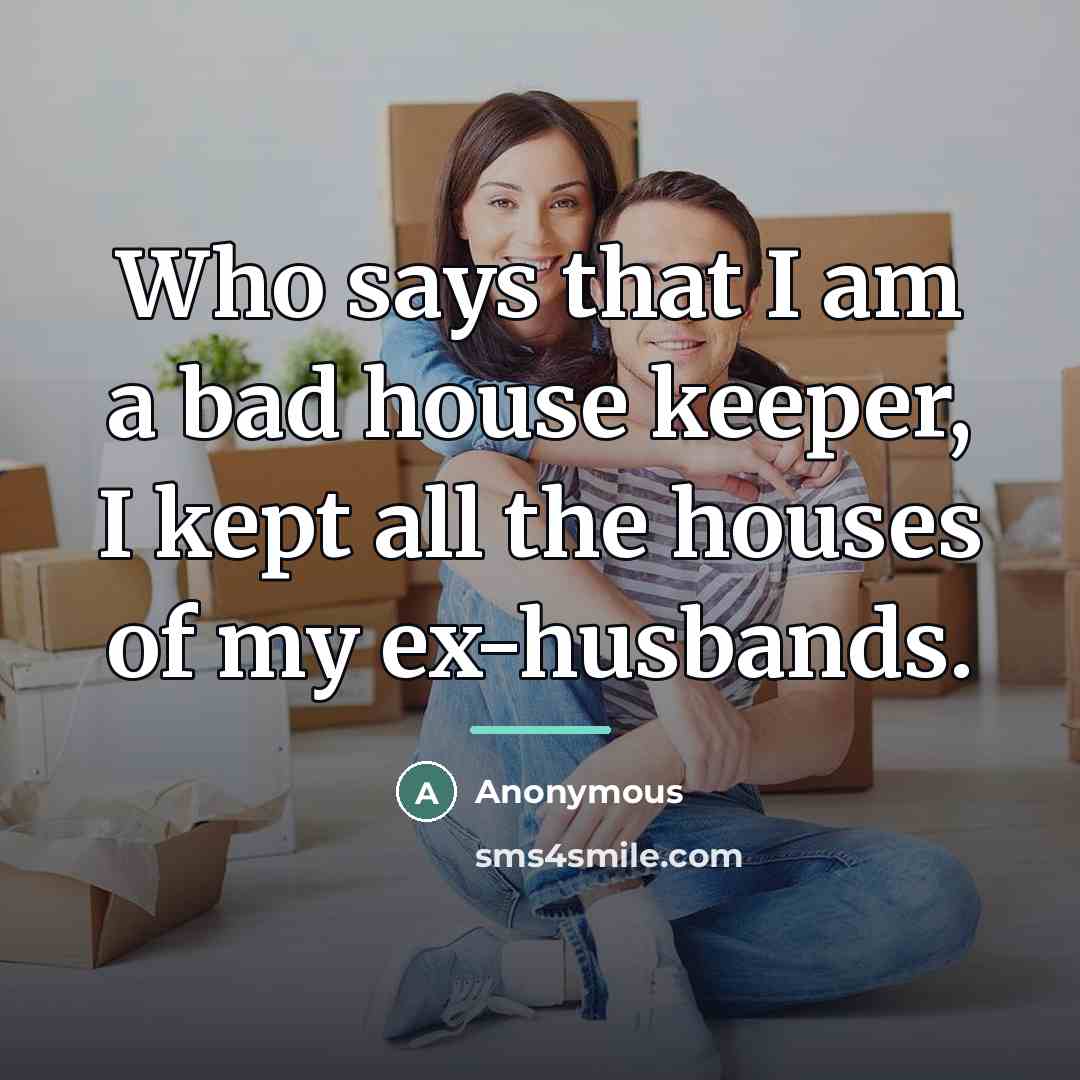 “Who says that I am a bad house keeper, I…” quote by Anonymous