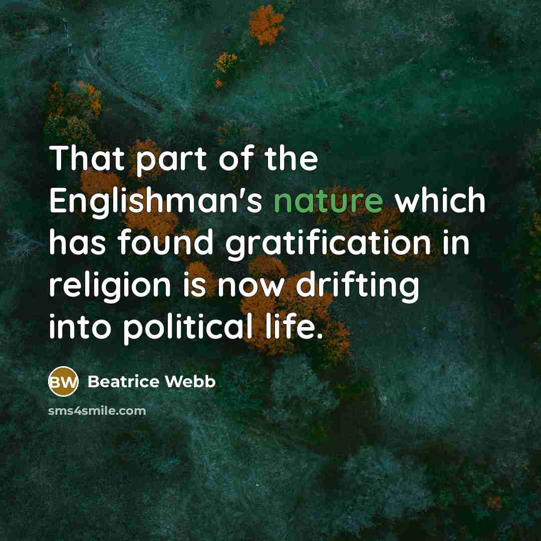“That part of the Englishman's nature which has found gratification…” quote by Beatrice Webb