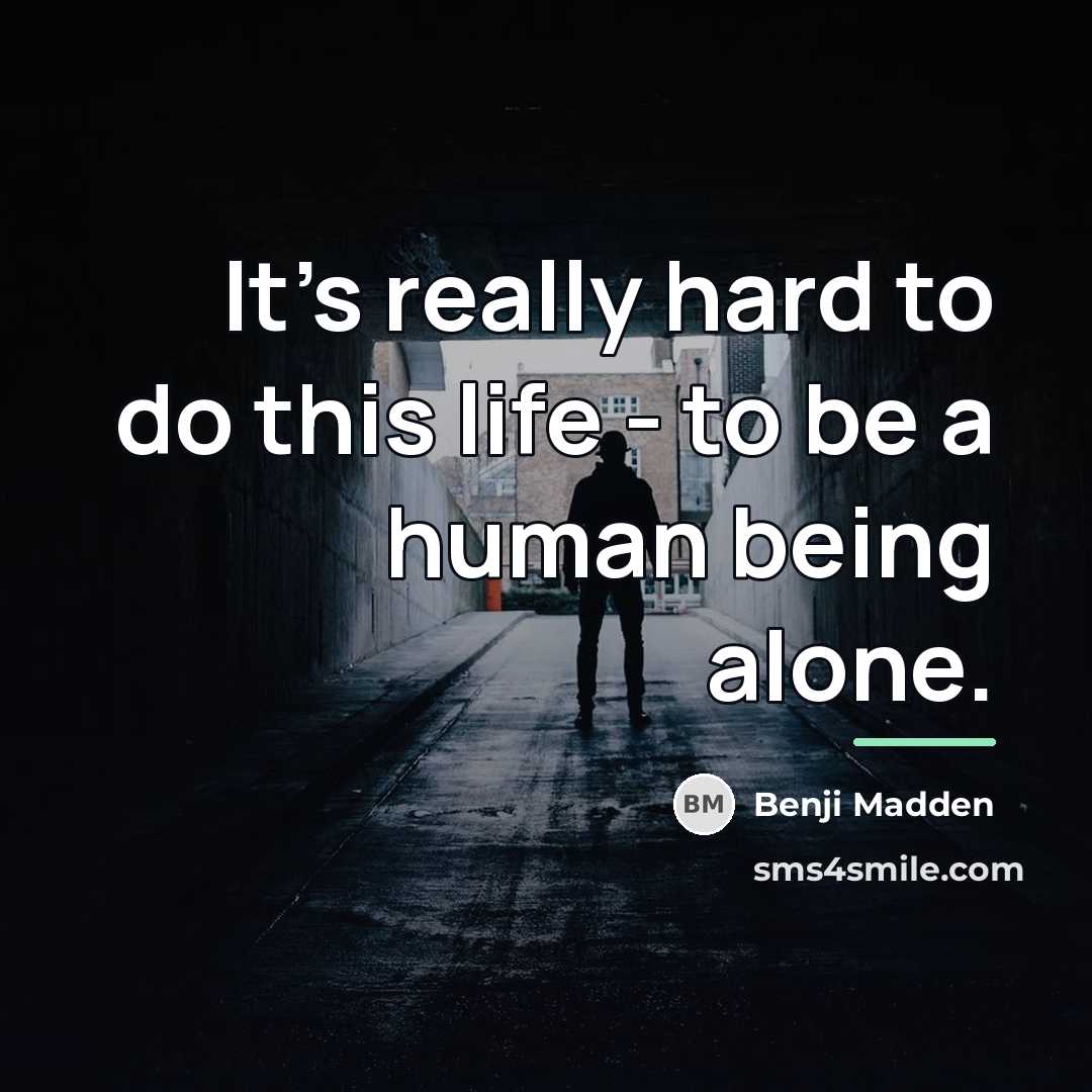 “It's really hard to do this life - to be…” quote by Benji Madden
