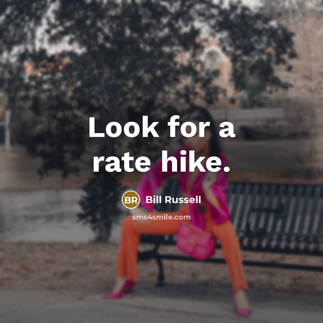 “Look for a rate hike.…” quote by Bill Russell