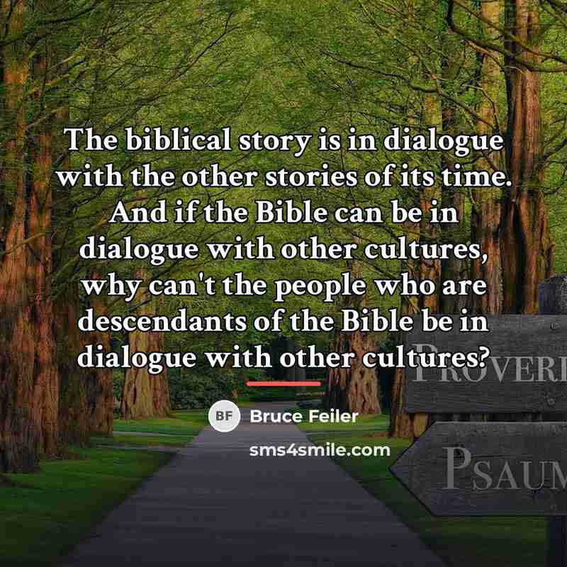 “The biblical story is in dialogue with the other stories…” quote by Bruce Feiler