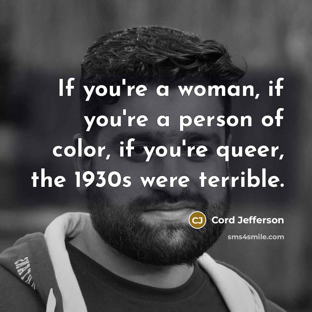 “If you're a woman, if you're a person of color,…” quote by Cord Jefferson