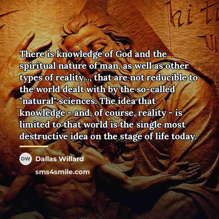 “There is knowledge of God and the spiritual nature of…” quote by Dallas Willard