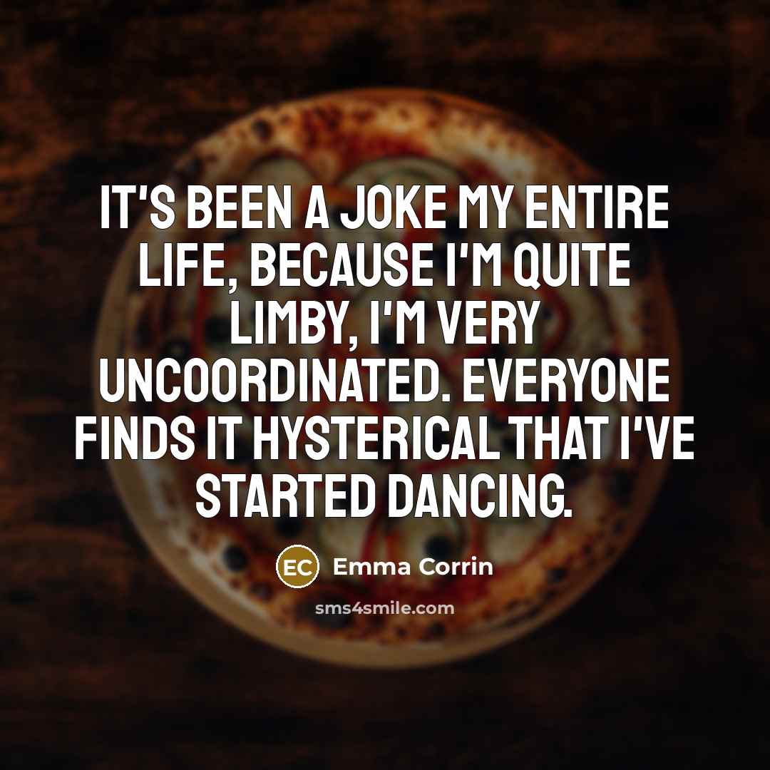 “It's been a joke my entire life, because I'm quite…” quote by Emma Corrin