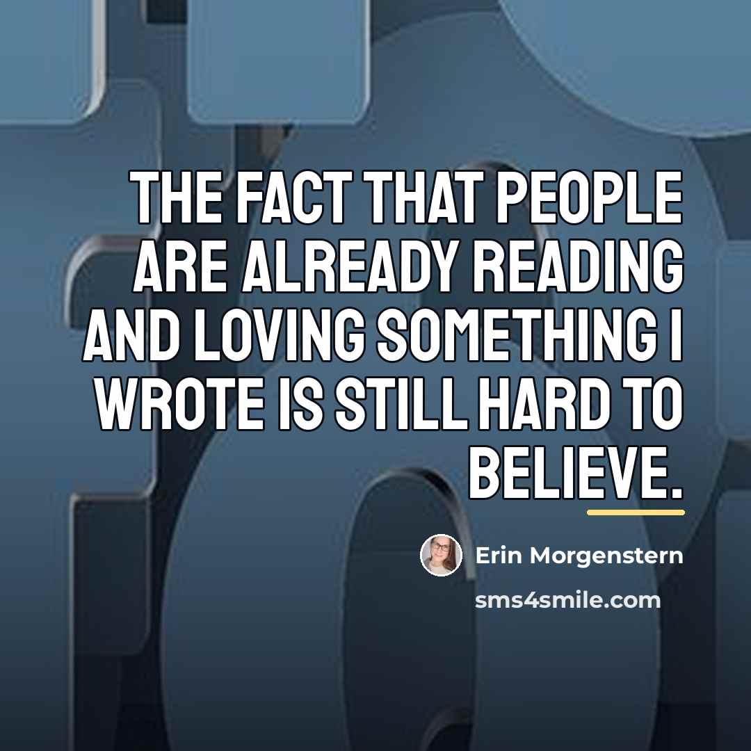 “The fact that people are already reading and loving something…” quote by Erin Morgenstern