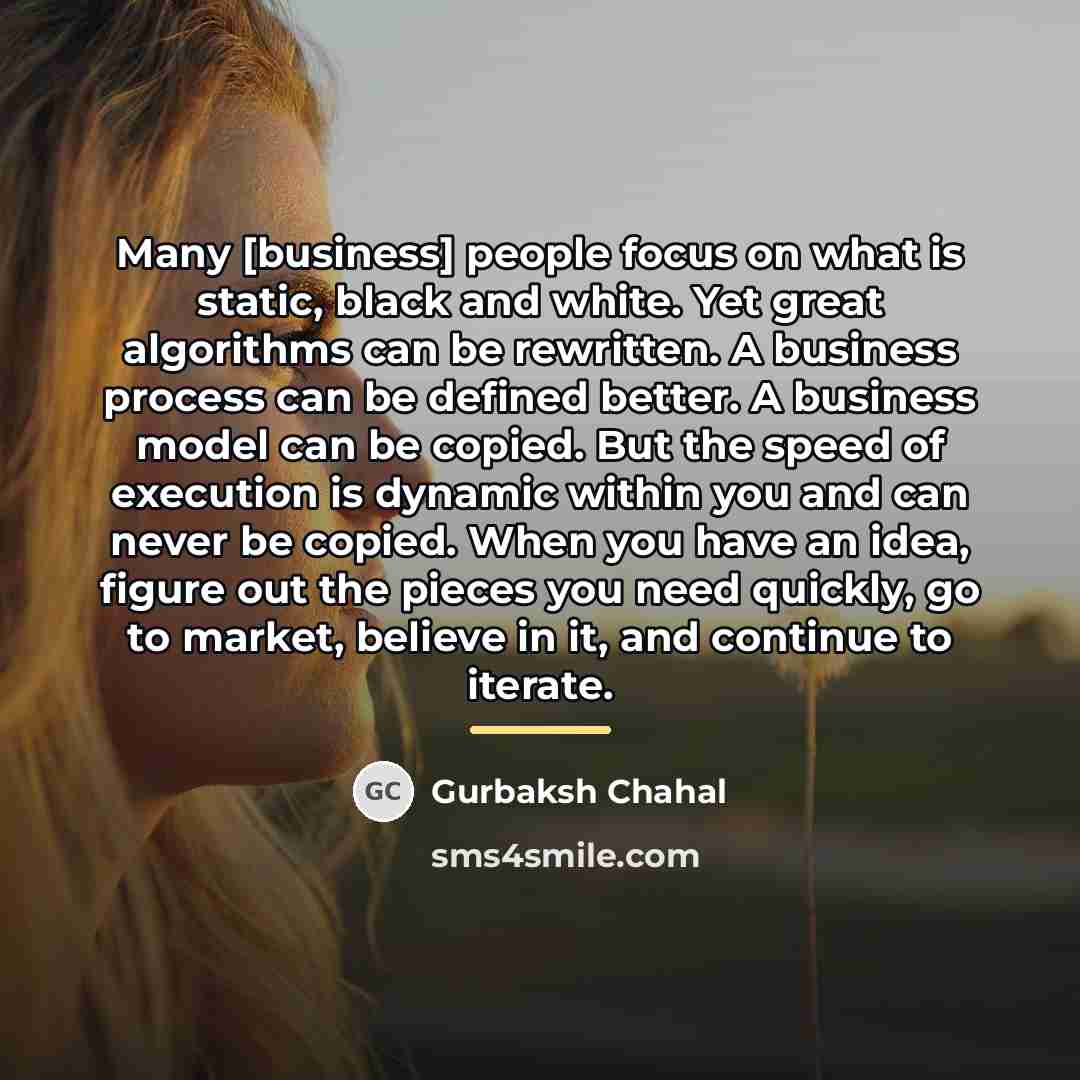 “Many [business] people focus on what is static, black and…” quote by Gurbaksh Chahal