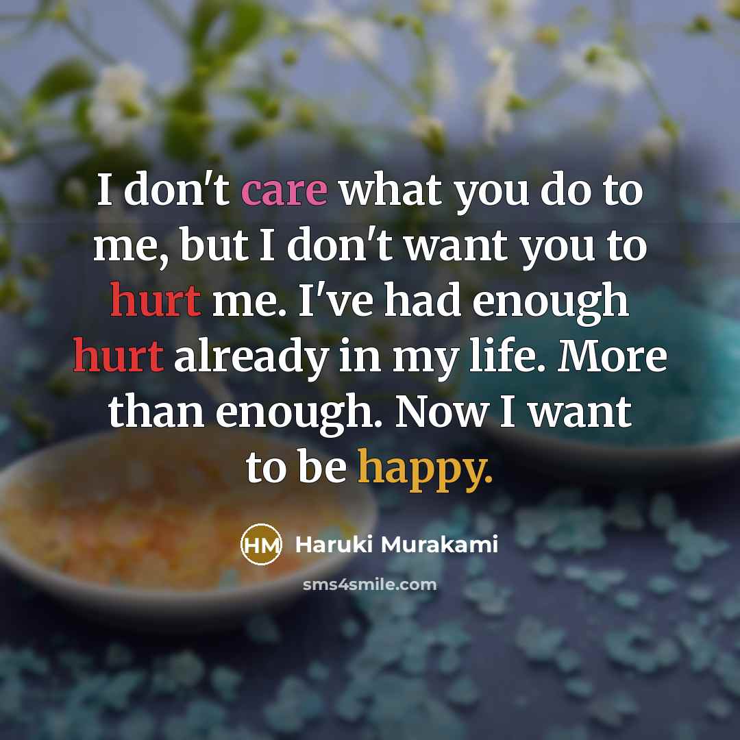 “I don't care what you do to me, but I…” quote by Haruki Murakami