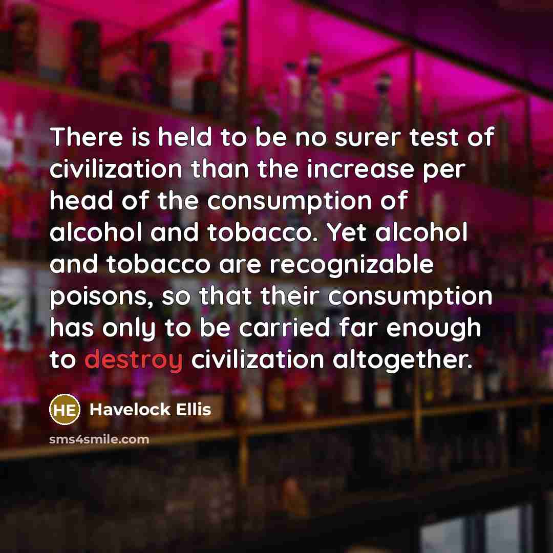 “There is held to be no surer test of civilization…” quote by Havelock Ellis