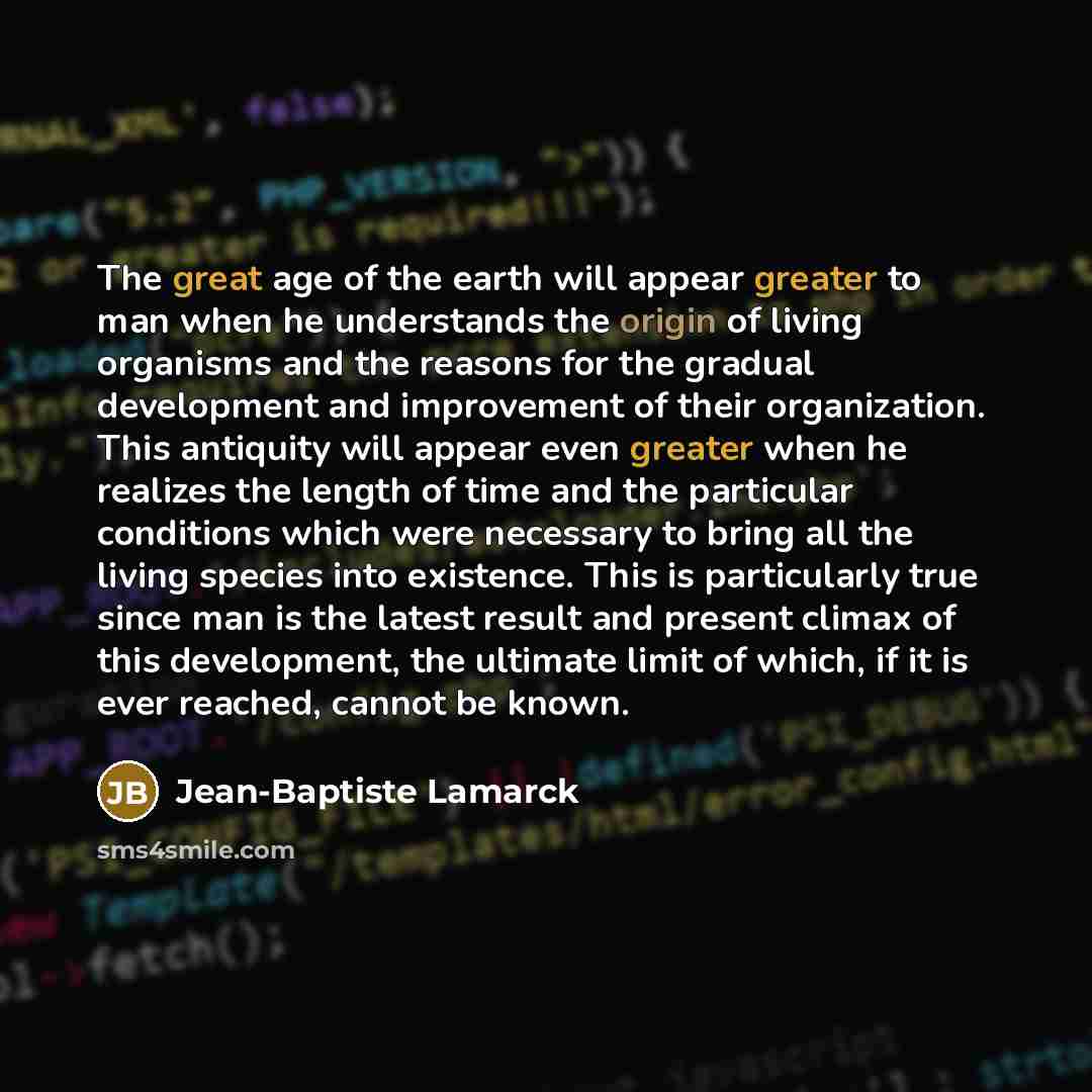 “The great age of the earth will appear greater to…” quote by Jean-Baptiste Lamarck