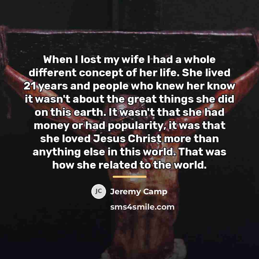 “When I lost my wife I had a whole different…” quote by Jeremy Camp