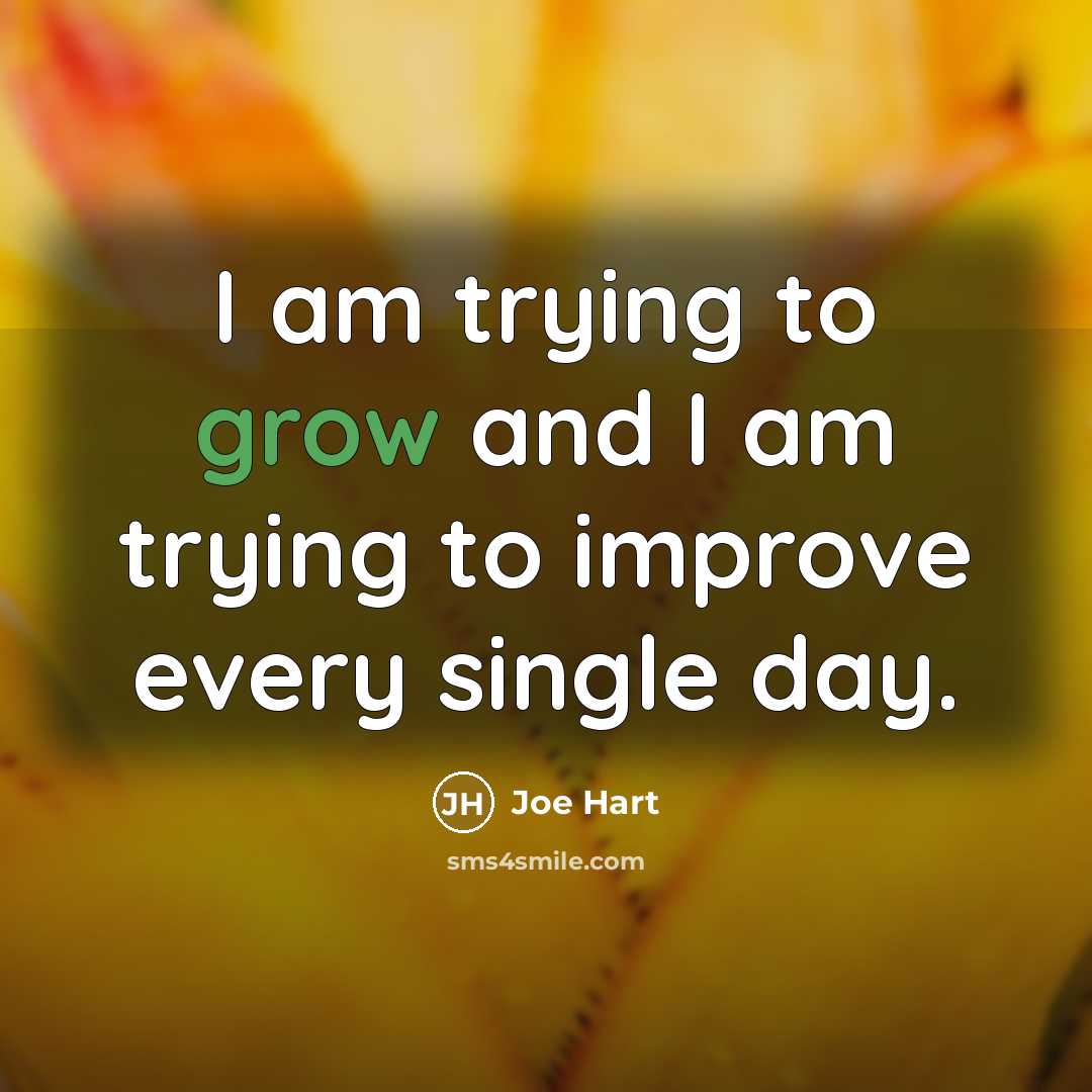 “I am trying to grow and I am trying to…” quote by Joe Hart