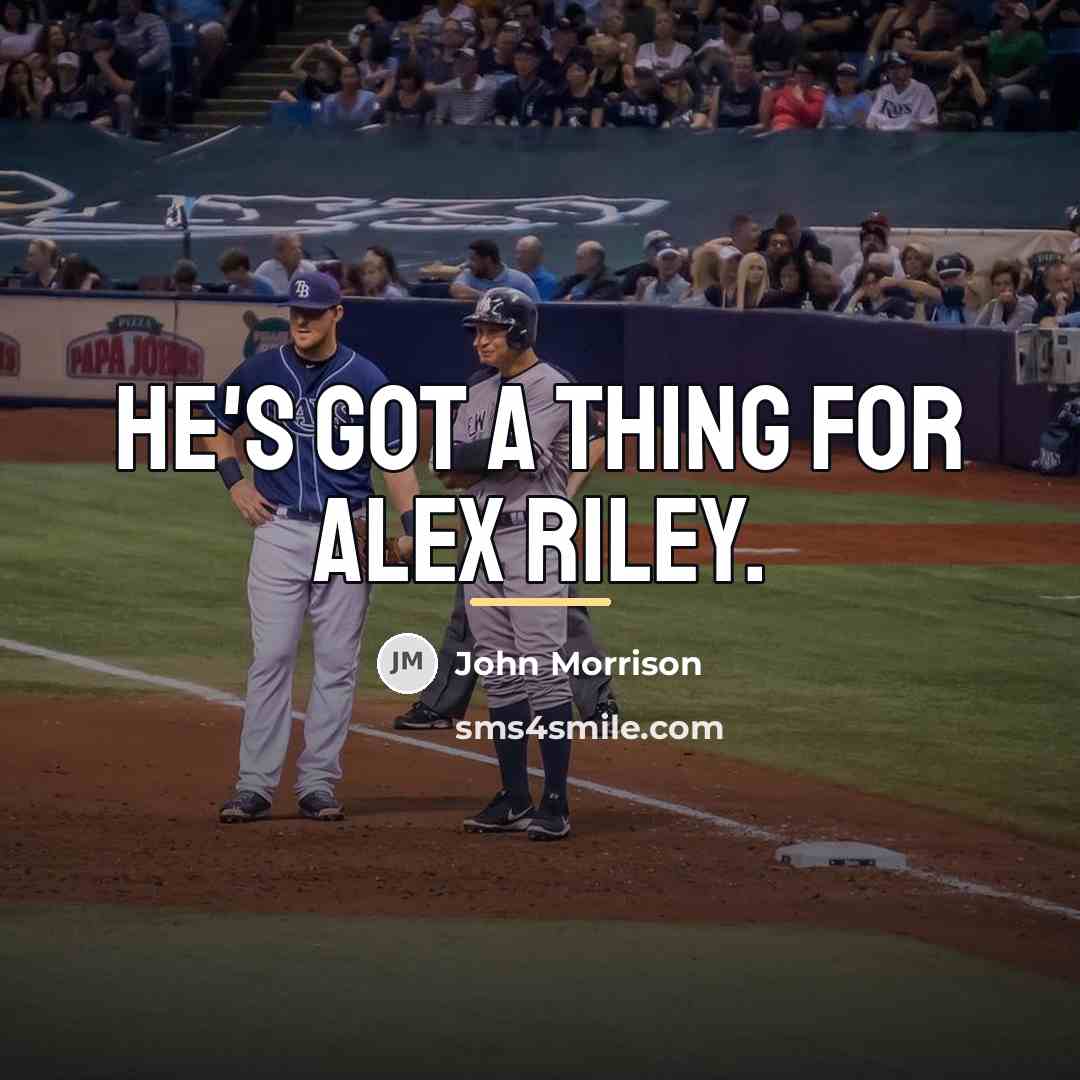 “He's got a thing for Alex Riley.…” quote by John Morrison