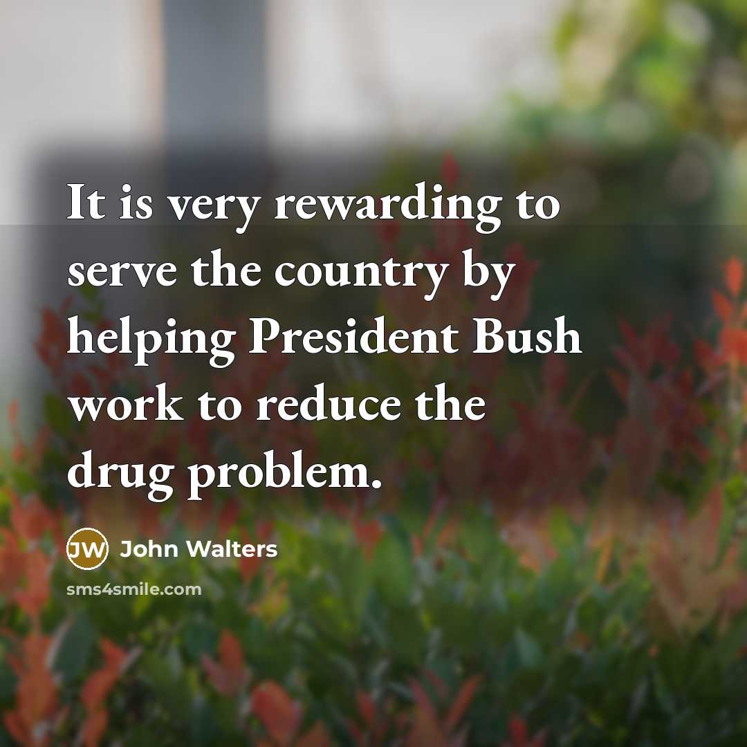 “It is very rewarding to serve the country by helping…” quote by John Walters
