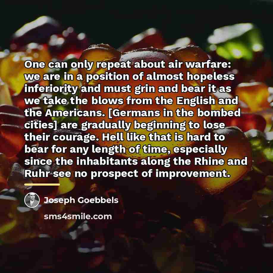“One can only repeat about air warfare: we are in…” quote by Joseph Goebbels