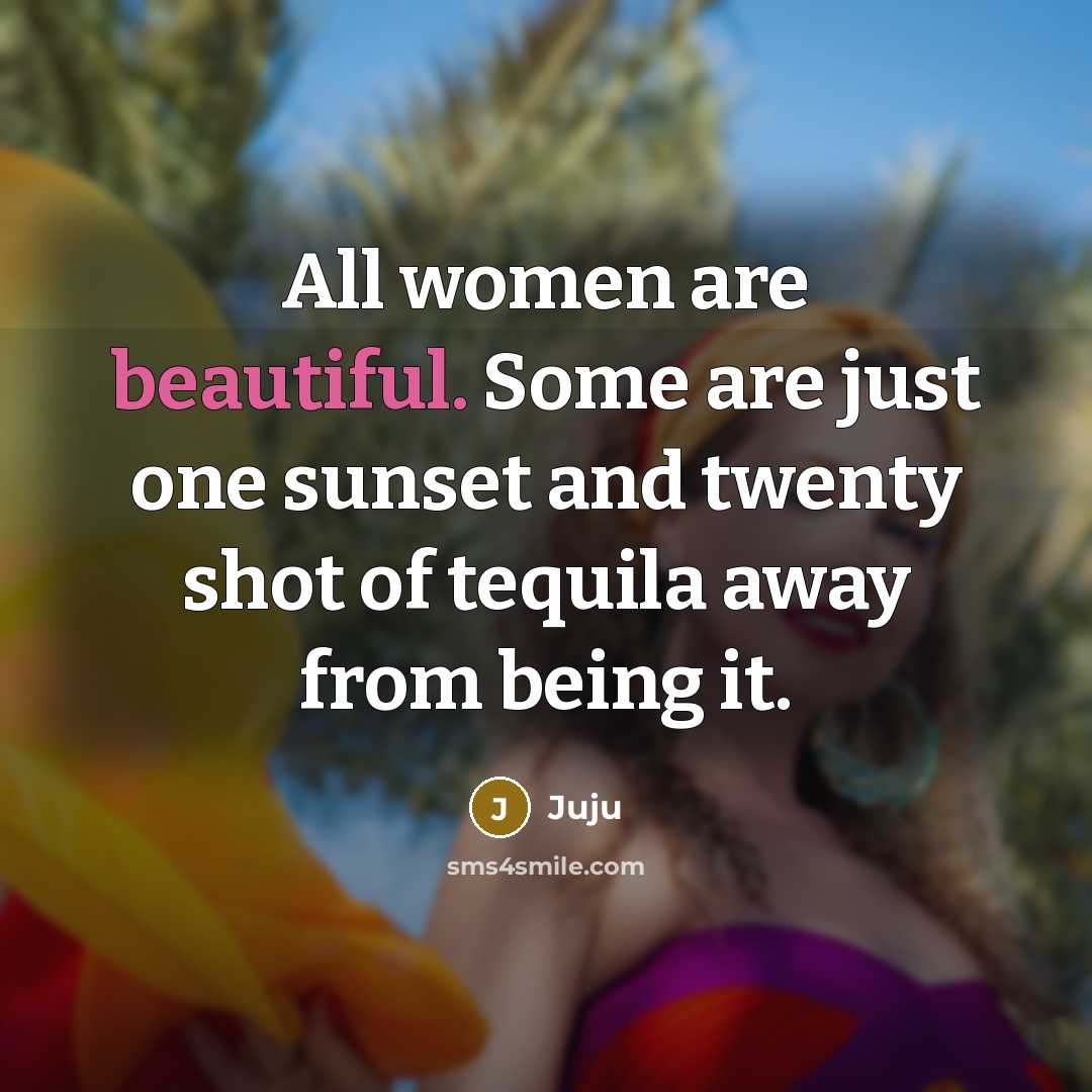 “All women are beautiful. Some are just one sunset and…” quote by Juju