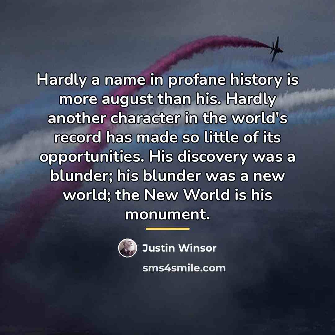 “Hardly a name in profane history is more august than…” quote by Justin Winsor
