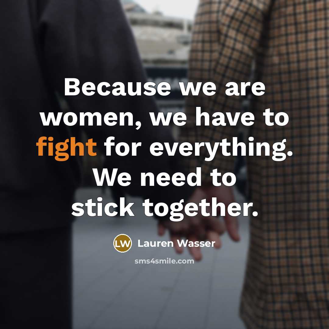 “Because we are women, we have to fight for everything.…” quote by Lauren Wasser