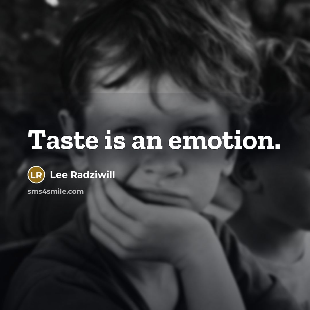 “Taste is an emotion.…” quote by Lee Radziwill