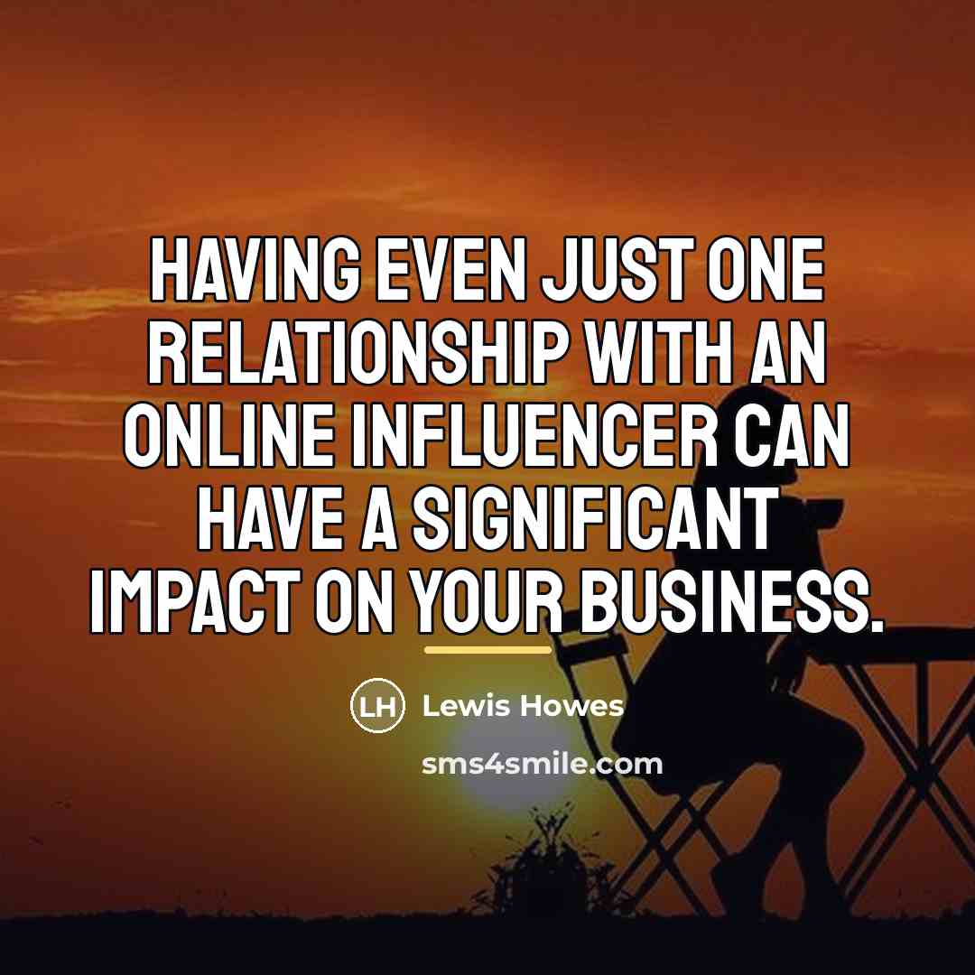 “Having even just one relationship with an online influencer can…” quote by Lewis Howes