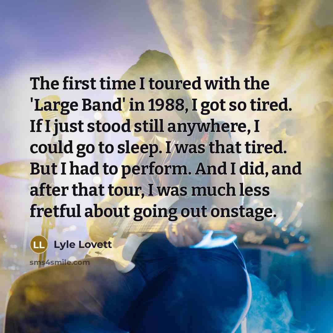 “The first time I toured with the 'Large Band' in…” quote by Lyle Lovett