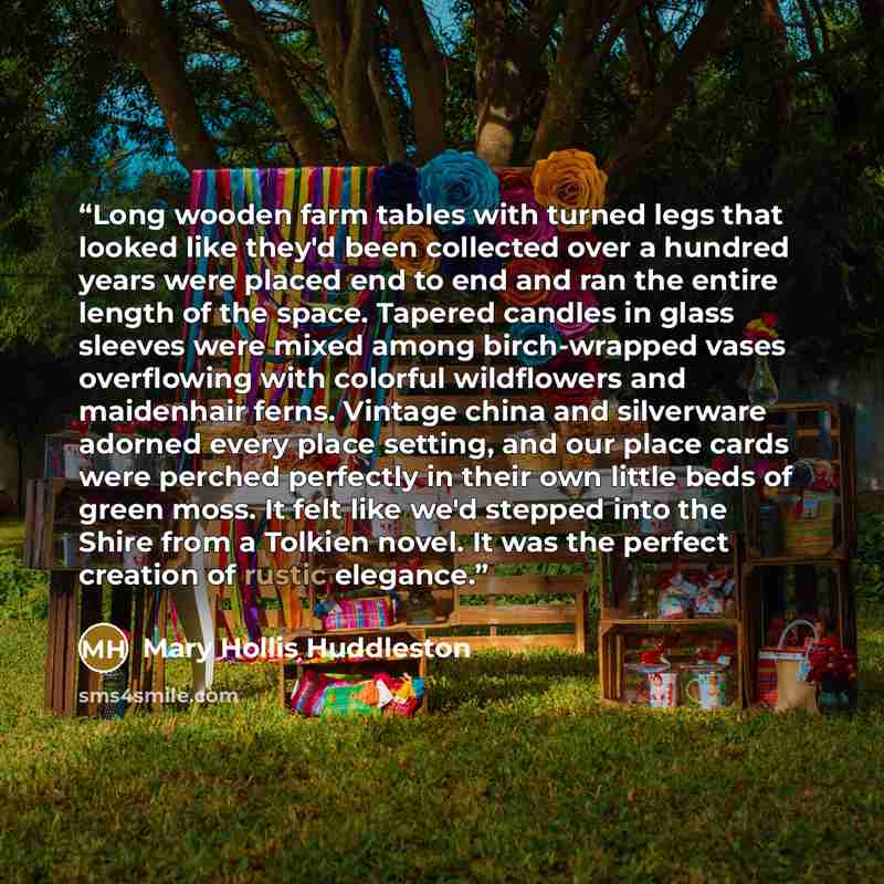 “Long wooden farm tables with turned legs that looked like they'd been collected over a hundred years were placed end to end and ran the entire length of the space. Tapered candles in glass sleeves were mixed among birch-wrapped vases overflowing with colorful wildflowers and maidenhair ferns…” quote by Mary Hollis Huddleston