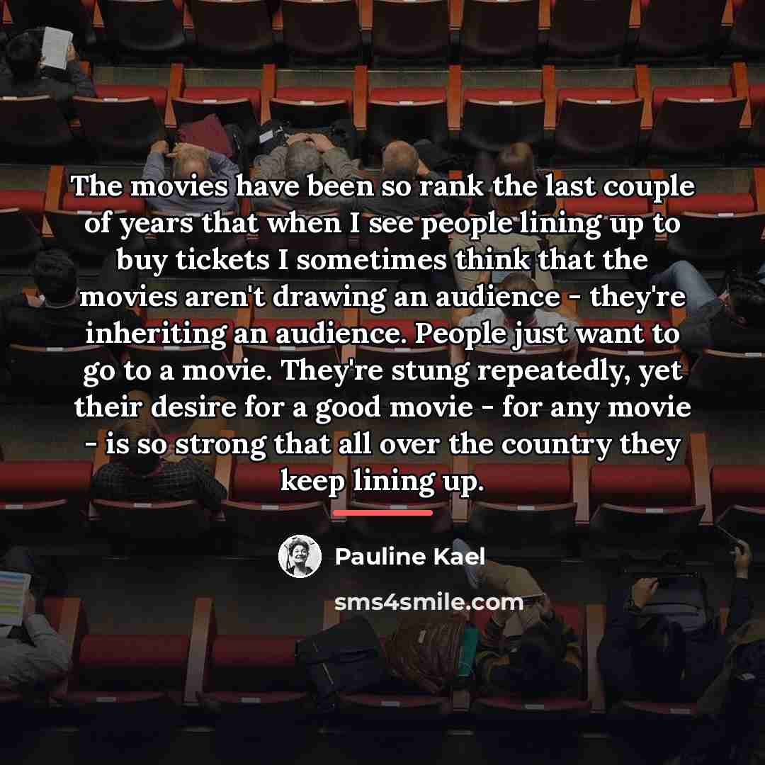 “The movies have been so rank the last couple of…” quote by Pauline Kael