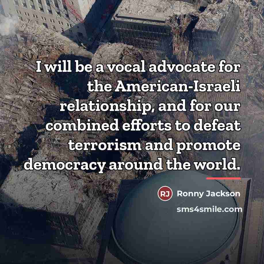 “I will be a vocal advocate for the American-Israeli relationship,…” quote by Ronny Jackson