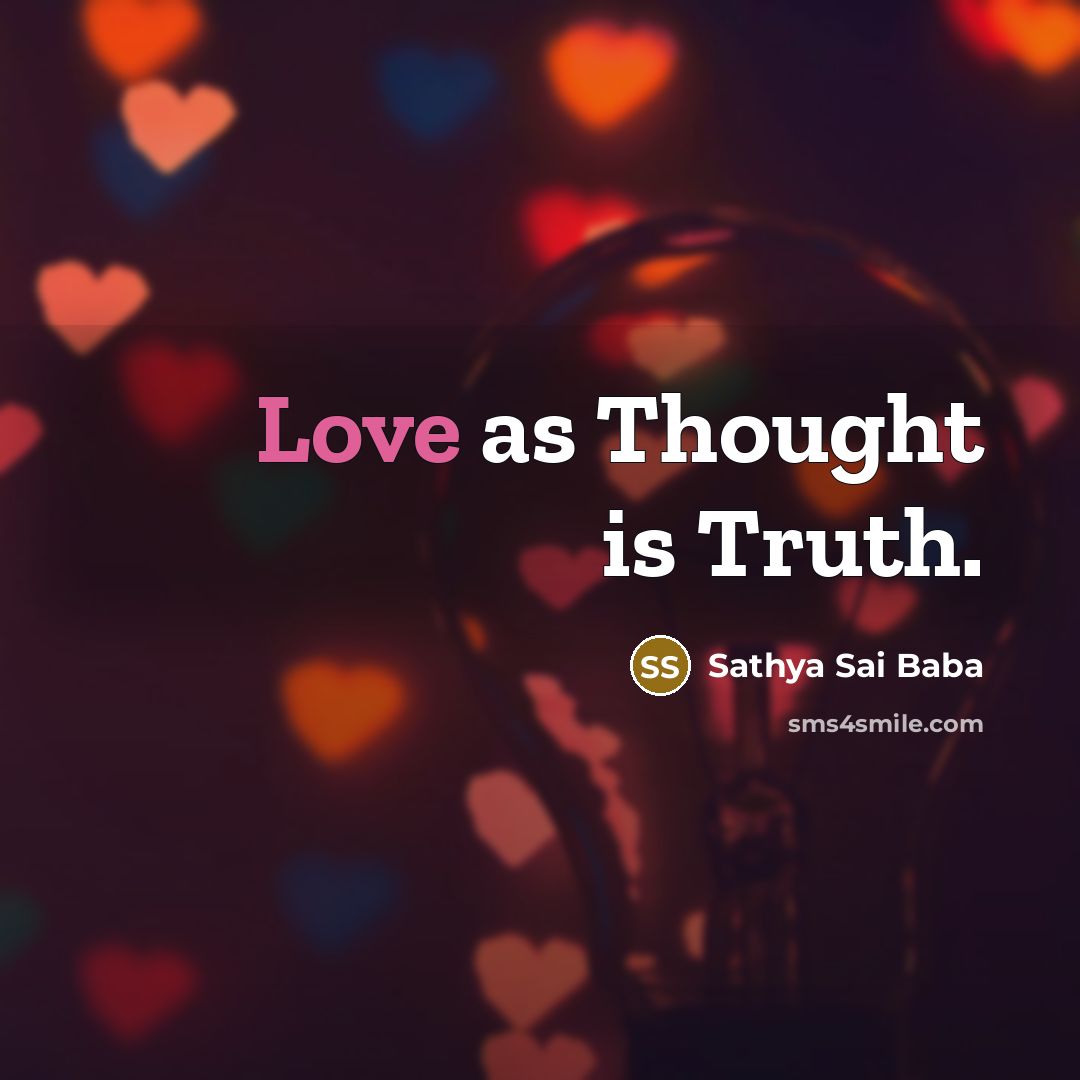 “Love as Thought is Truth.…” quote by Sathya Sai Baba