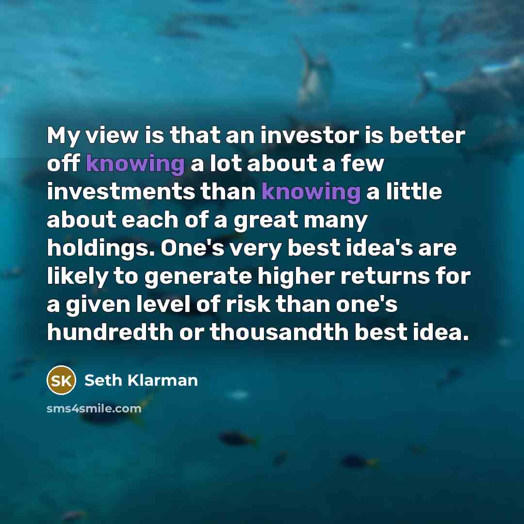 “My view is that an investor is better off knowing…” quote by Seth Klarman