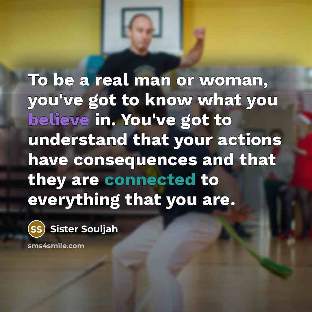 “To be a real man or woman, you've got to…” quote by Sister Souljah