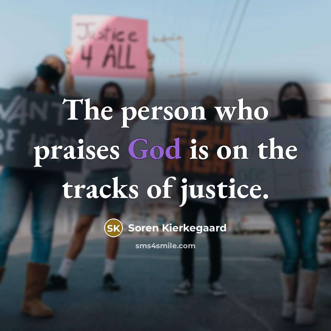 “The person who praises God is on the tracks of…” quote by Soren Kierkegaard