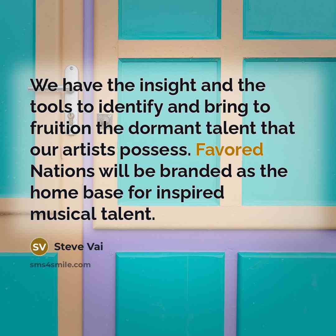 “We have the insight and the tools to identify and…” quote by Steve Vai