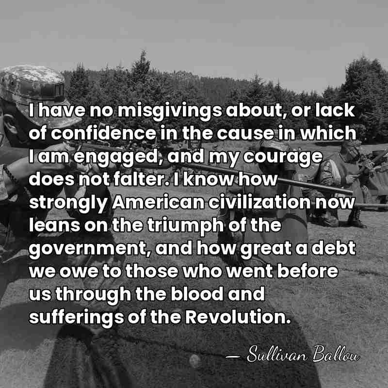 I have no misgivings about, or lack of confidence in the cause&hellip; - Sullivan Ballou