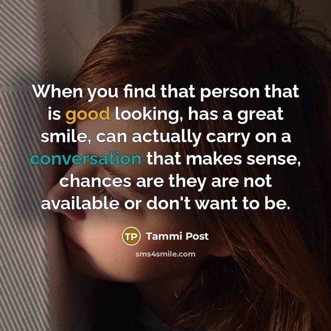 “When you find that person that is good looking, has…” quote by Tammi Post
