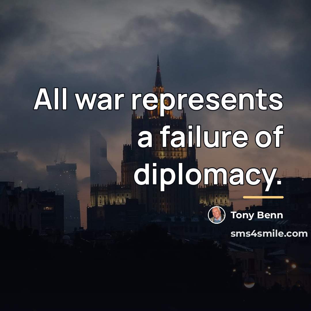 “All war represents a failure of diplomacy.…” quote by Tony Benn