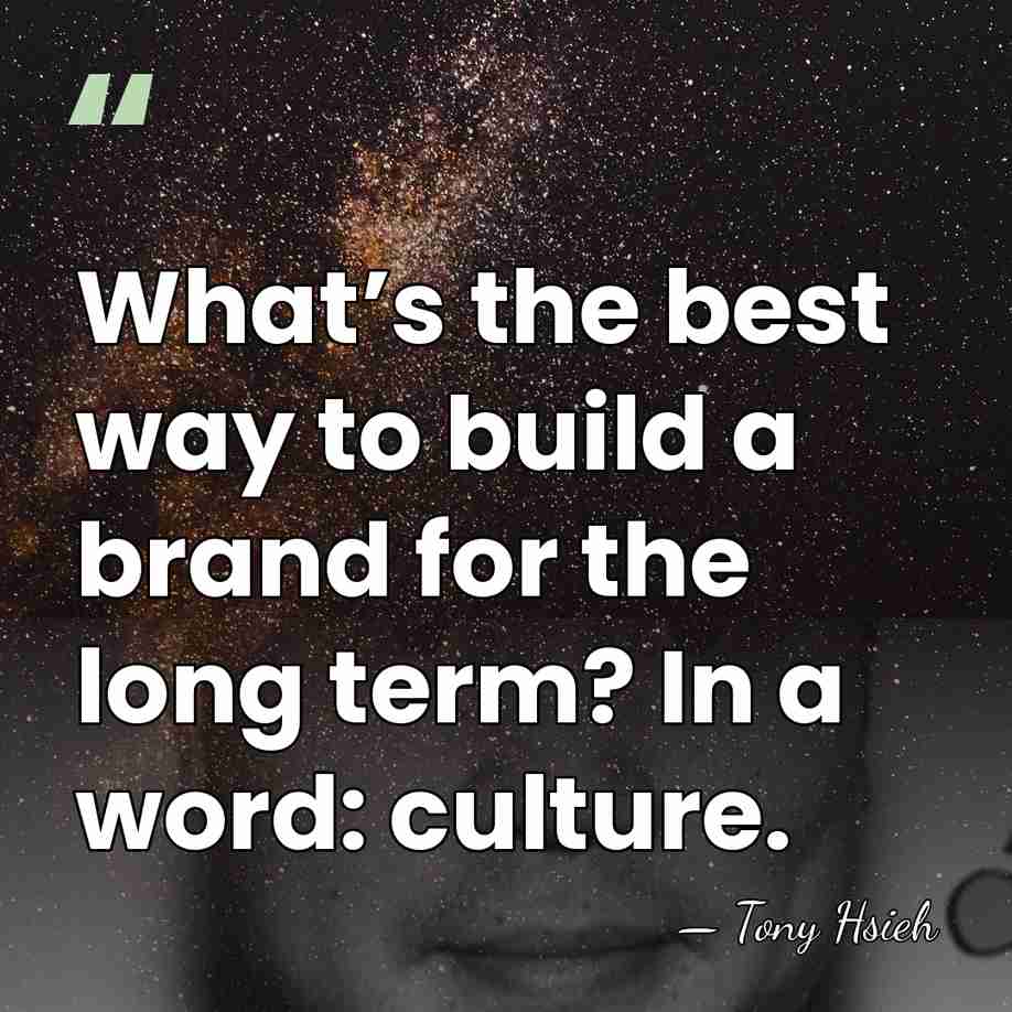 What’s the best way to build a brand for the long term?&hellip; - Tony Hsieh