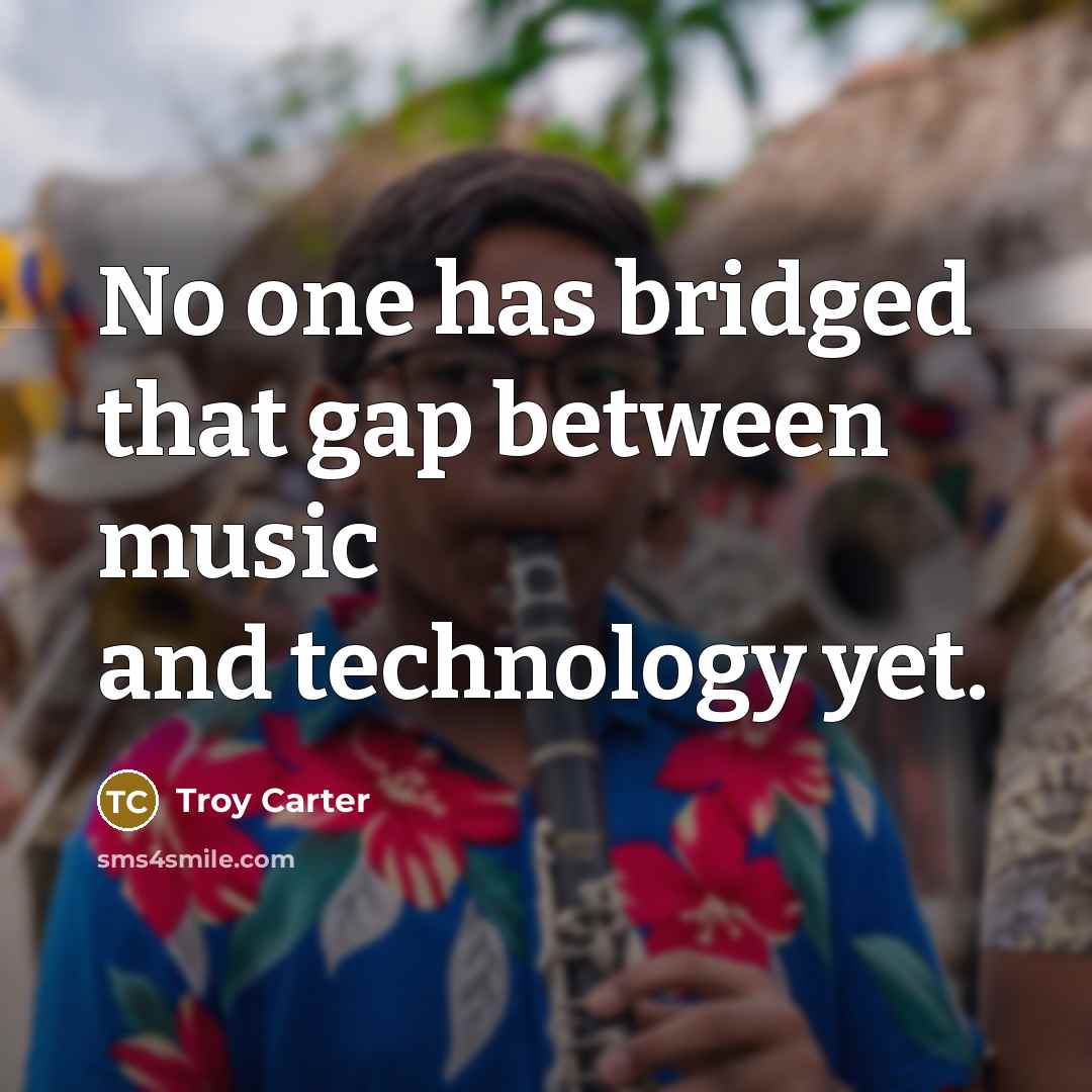 “No one has bridged that gap between music and technology…” quote by Troy Carter