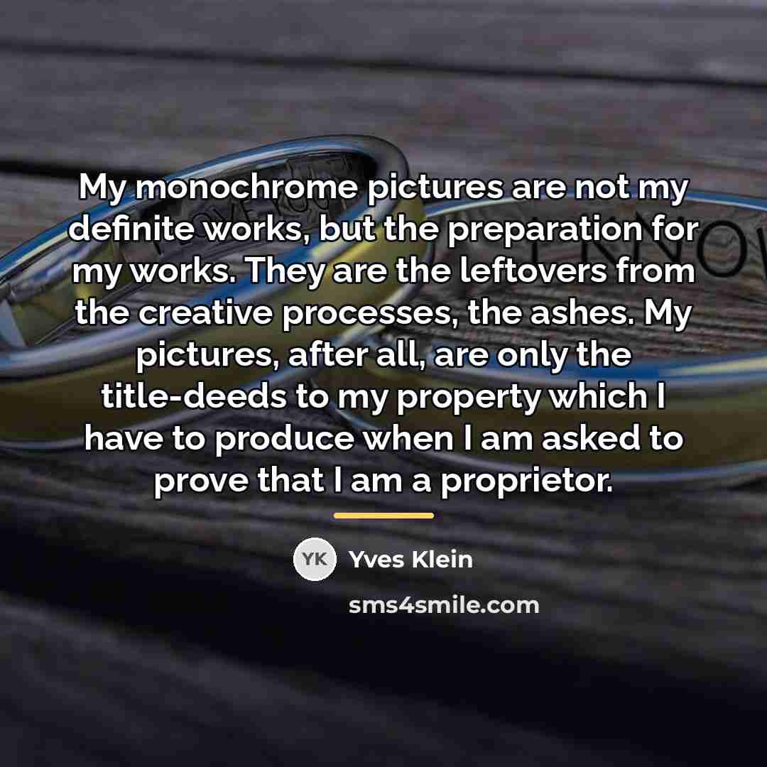 “My monochrome pictures are not my definite works, but the…” quote by Yves Klein