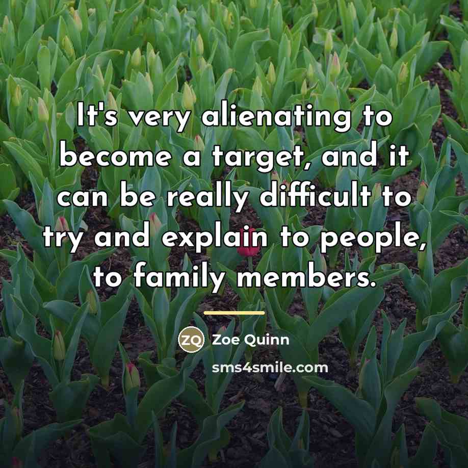 “It's very alienating to become a target, and it can…” quote by Zoe Quinn