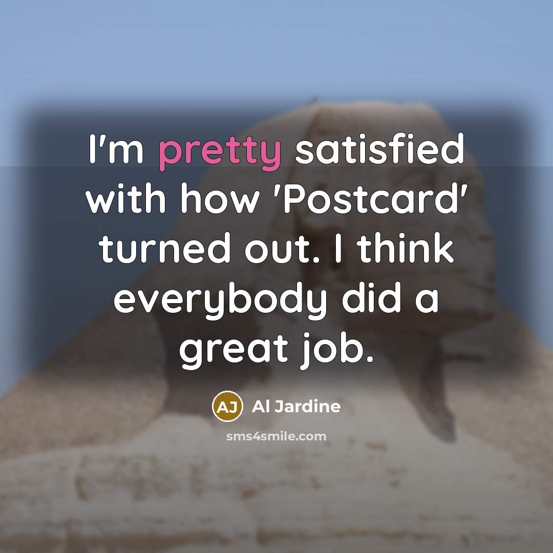“I'm pretty satisfied with how 'Postcard' turned out. I think…” quote by Al Jardine