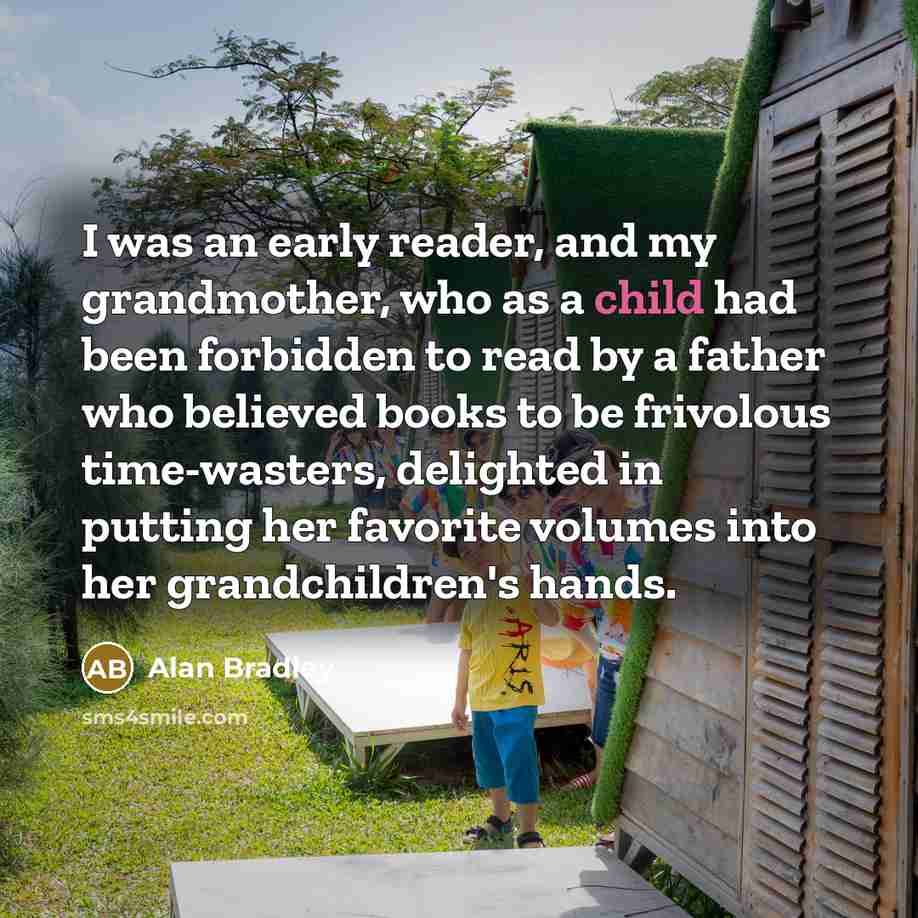 “I was an early reader, and my grandmother, who as…” quote by Alan Bradley