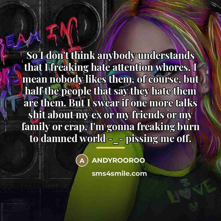 “So I don't think anybody understands that I freaking hate…” quote by Andyrooroo